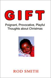 Cover of: Gift: Poignant Provocative Playful Thoughts About Christmas