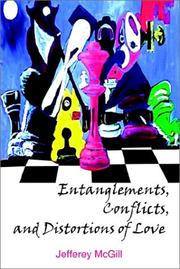 Cover of: Entanglements, Conflicts, and Distortions of Love | Jefferey McGill