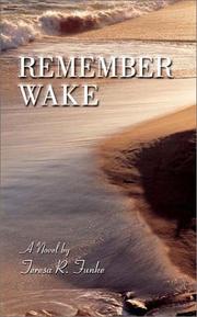 Remember Wake by Teresa R. Funke