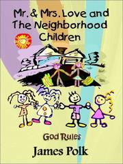 Cover of: Mr. & Mrs. Love and the Neighborhood Children by James Polk