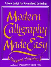 Cover of: Modern calligraphy made easy by Margaret Shepherd