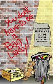 Cover of: You Don't Have to Be a Bag Lady!: A Humorous Survival Guide for the Reluctant Investor