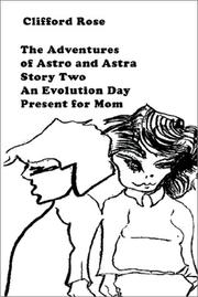 Cover of: The Adventures of Astro and Astra: Story Two : An Evolution Day Present for Mom