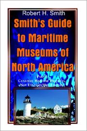 Cover of: Canadian Maritime Provinces, New England / Mid-Atlantic (Smith's Guide to Maritime Museums of North America, Part 1)