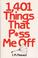 Cover of: 1,401 things that p*ss me off