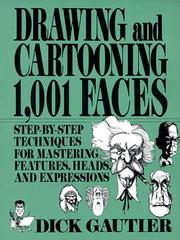 Cover of: Drawing and cartooning 1,001 faces by Dick Gautier
