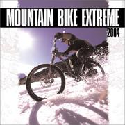 Cover of: Mountain Bike Extreme 2004 Calendar