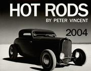 Cover of: Hot Rods 2004 Calendar by Peter Vincent