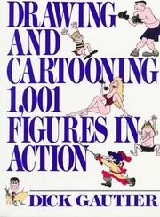 Cover of: Drawing and cartooning 1,001 figures in action by Dick Gautier