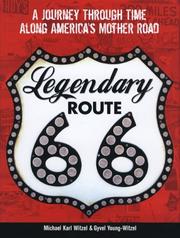 Cover of: Legendary Route 66 by Michael Karl Witzel, Gyvel Young-Witzel