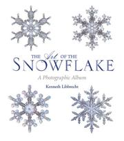 Cover of: The Art of the Snowflake: A Photographic Album