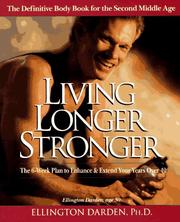 Cover of: Living longer stronger: the 6-week plan to enhance & extend your years over 40