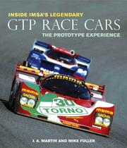 Cover of: Inside IMSA's Legendary GTP Race Cars by J. A. Martin, Michael J. Fuller