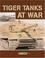 Cover of: Tiger Tanks at War (At War)