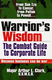 Cover of: Warriorʼs wisdom: the combat guide to corporate life