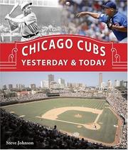 Cover of: Chicago Cubs Yesterday & Today by Steve Johnson