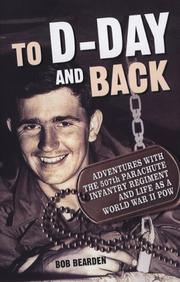 Cover of: To D-Day and Back: Adventures with the 507th Parachute Infantry Regiment and Life as a World War II POW: A memoir