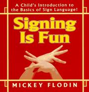 Cover of: Signing is fun by Mickey Flodin