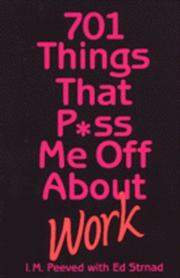 Cover of: 701 things that p*ss me off about work
