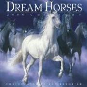 Cover of: Dream Horses Calendar 2006 (Wall Calendar)