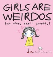 Cover of: Girls are Weirdos but They Smell Pretty
