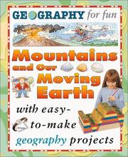 Cover of: Mountains And Our Moving Earth (Geography for Fun)