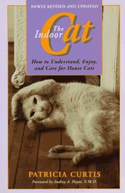 Cover of: The indoor cat: how to understand, enjoy, and care for house cats