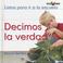 Cover of: Decimos La Verdad/ We Tell the Truth
