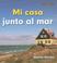 Cover of: Mi Casa Junto Al Mar/ at Home by the Ocean