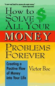 Cover of: How to solve all your money problems forever by Victor Boc