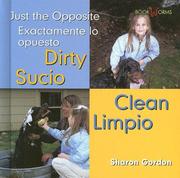Cover of: Dirty Clean/Sucio Limpio: Just the Opposite = Exactamente Lo Opuesto (Bookworms)