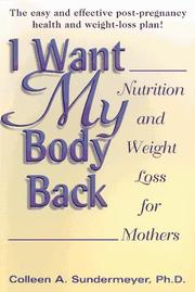 I want my body back by Colleen A. Sundermeyer