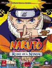 Cover of: Naruto: Rise of a Ninja: Prima Official Game Guide (Prima Official Game Guides)