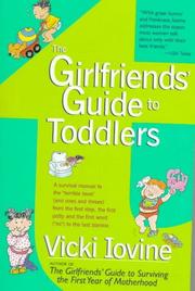 Cover of: The girlfriends' guide to toddlers