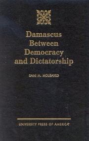 Cover of: Damascus Between Democracy and Dictatorship by Sami M. Moubayed