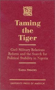 Cover of: Taming the Tiger: Civil-Military Relations Reform and the Search for Political Stability in Nigeria