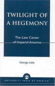 Cover of: Twilight of a Hegemony by George Liska