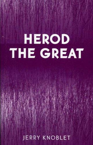 Herod the Great by Jerry Knoblet