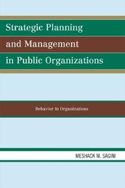 Strategic Planning and Management in Public Organizations by Meshack M. Sagini