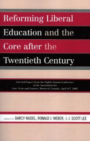 Cover of: Reforming Liberal Education and the Core after the Twentieth Century: Selected Papers from the Eighth Annual Conference of the Association for Core Texts and Courses Montreal, Canada April 4-7, 2002
