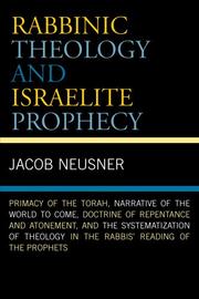 Cover of: Rabbinic Theology and Israelite Prophecy | Jacob Neusner