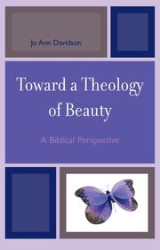 Cover of: Toward a Theology of Beauty by Jo Davidson