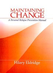 Cover of: Maintaining Change: A Personal Relapse Prevention Manual