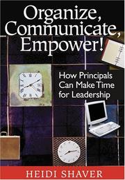 Cover of: Organize, Communicate, Empower!: How Principals Can Make Time for Leadership