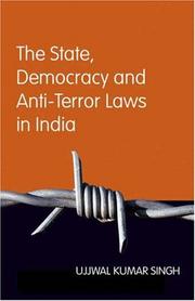 The State, Democracy and Anti-terror Laws in India by Ujjwal Kumar Singh