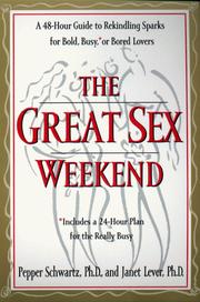 Cover of: The Great Sex Weekend: A 48-hour Guide to Rekindling Sparks for Bold, Busy, or Bored Lovers