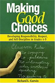 Cover of: Making Good Choices: Developing Responsibility, Respect, and Self-Discipline in Grades 4-9