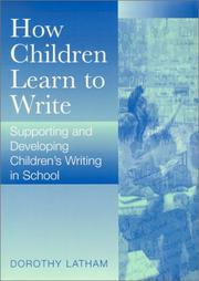 Cover of: How Children Learn to Write: Supporting and Developing Children's Writing in School (Paul Chapman Publishing Title)