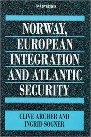 Cover of: Norway, European Integration and Atlantic Security (International Peace Research Institute, Oslo (PRIO))