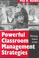 Cover of: Powerful Classroom Management Strategies